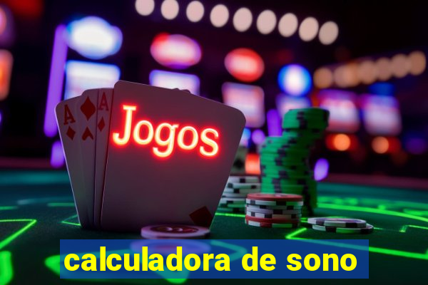 calculadora de sono